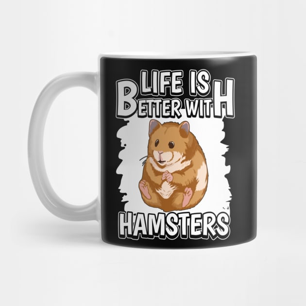 Life Is Better With Hamsters by TheTeeBee